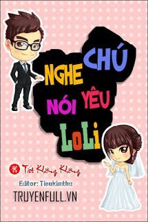 Nghe Noi Chu Yeu Loli - Tat Khong Khong